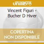 Vincent Figuri - Bucher D Hiver cd