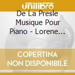 De La Presle Musique Pour Piano - Lorene De Ratuld cd
