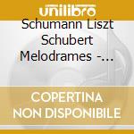 Schumann Liszt Schubert Melodrames - Amoyel, Figuri cd