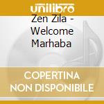 Zen Zila - Welcome Marhaba cd