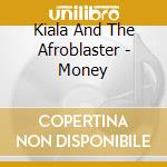 Kiala And The Afroblaster - Money cd
