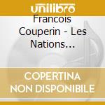 Francois Couperin - Les Nations Reunies Et Autres Sonades cd