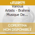 Various Artists - Brahms Musique De Chambre (12 Cd) cd