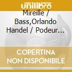 Mireille / Bass,Orlando Handel / Podeur - Concerti Grossi Op. 6 cd