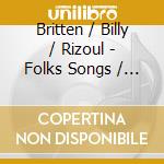 Britten / Billy / Rizoul - Folks Songs / Complete Guitar cd musicale