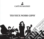 Oreste Eugene De Maurizi - Cafe' De Maurizi: Tes Yeux Noir Gipsy cd