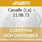 Canaille (La) - 11.08.73 cd