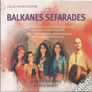 Quatuor Balkanes And David Brule - Balkanes Sefarades (Digipack) cd musicale di Quatuor Balkanes And David Brule
