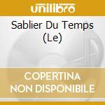 Sablier Du Temps (Le) cd musicale