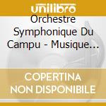 Orchestre Symphonique Du Campu - Musique Francaise Avant Et Apres La cd musicale di Orchestre Symphonique Du Campu