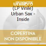 (LP Vinile) Urban Sax - Inside vinile