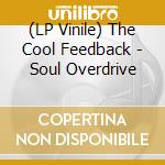(LP Vinile) The Cool Feedback - Soul Overdrive vinile
