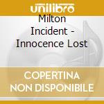 Milton Incident - Innocence Lost cd