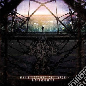 When Reasons Collapse - The Dark Passenger cd musicale di When Reasons Collapse