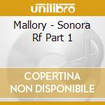 Mallory - Sonora Rf Part 1 cd musicale di Mallory