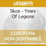 Skox - Years Of Legions cd musicale di Skox