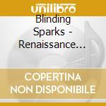Blinding Sparks - Renaissance Insipide (Deluxe Edition) (Digi) cd