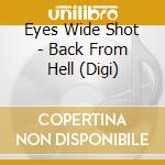 Eyes Wide Shot - Back From Hell (Digi) cd