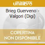 Brieg Guerveno - Valgori (Digi) cd musicale di Brieg Guerveno