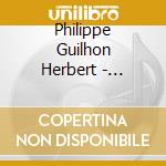 Philippe Guilhon Herbert - Ballade 2/Saint Francois De Paule/M cd