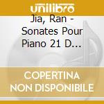 Jia, Ran - Sonates Pour Piano 21 D 960/13 D 66