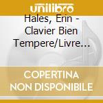 Hales, Erin - Clavier Bien Tempere/Livre 1 (2 Cd)