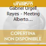 Gabriel Urgell Reyes - Meeting Alberto Ginastera Volume 2 cd