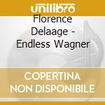 Florence Delaage - Endless Wagner cd