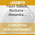 Faure Ballade, Nocturne - Alexandra Matvievskaya, Piano cd