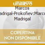 Marcos Madrigal-Prokofiev:Marcos Madrigal cd