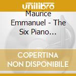 Maurice Emmanuel - The Six Piano Sonatinas cd musicale