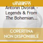 Antonin Dvorak - Legends & From The Bohemian Forest cd