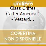 Glass Griffes Carter America 1 - Vestard Shimkus, Piano cd