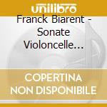 Franck Biarent - Sonate Violoncelle Piano - Guillaume Martign?, Etsuko Hirose cd