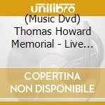 (Music Dvd) Thomas Howard Memorial - Live At Guerledan cd musicale