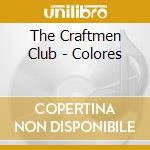 The Craftmen Club - Colores cd musicale