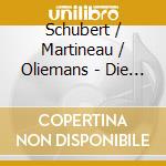Schubert / Martineau / Oliemans - Die Schone Mullerin (Live) cd