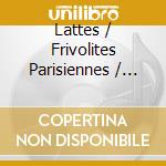 Lattes / Frivolites Parisiennes / Corlay - Le Diable A Paris (2 Cd) cd