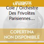 Cole / Orchestre Des Frivolites Parisiennes Porter - Cole Porter In Paris cd