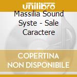 Massilia Sound Syste - Sale Caractere cd musicale