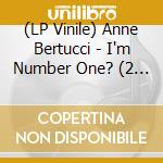 (LP Vinile) Anne Bertucci - I'm Number One? (2 Lp) vinile