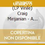 (LP Vinile) Craig Mirijanian - A Perfect Fit (2 Lp) lp vinile di Craig Mirijanian