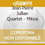 Jean-Pierre Jullian Quartet - Mitoa cd