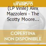 (LP Vinile) Alex Mazzoleni - The Scotty Moore Project vinile