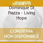 Dominique Di Piazza - Living Hope cd