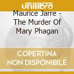 Maurice Jarre - The Murder Of Mary Phagan cd musicale di Maurice Jarre