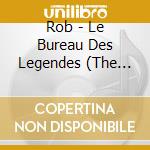 Rob - Le Bureau Des Legendes (The Bureau) cd