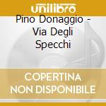Pino Donaggio - Via Degli Specchi cd