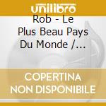 Rob - Le Plus Beau Pays Du Monde / Le Sanctuaire / Ost cd