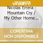 Nicolas Errera - Mountain Cry / My Other Home / O.S.T. cd